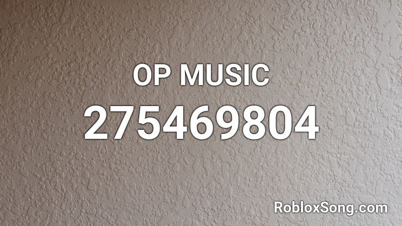 OP MUSIC Roblox ID