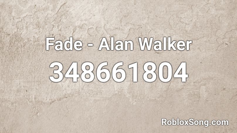 Fade - Alan Walker Roblox ID