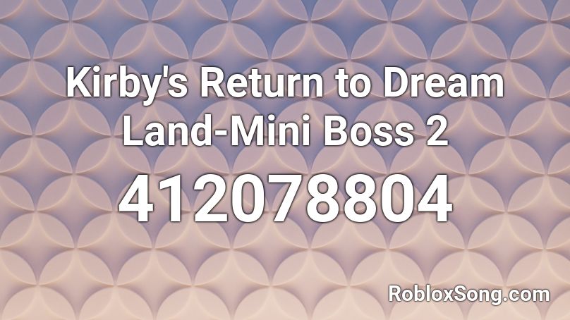 Kirby's Return to Dream Land-Mini Boss 2  Roblox ID