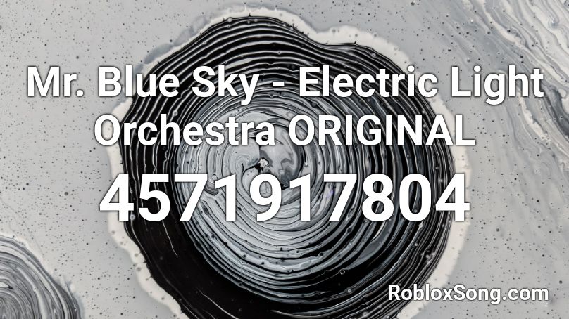 Mr Blue Sky Electric Light Orchestra Original Roblox Id Roblox Music Codes - mr blue sky roblox id