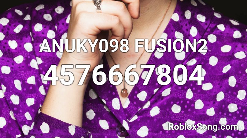 ANUKY098 FUSION2 Roblox ID