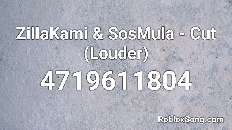 ZillaKami & SosMula - Cut (Louder) Roblox ID