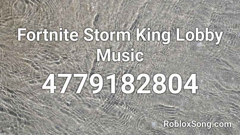 Fortnite Storm King Lobby Music Roblox ID