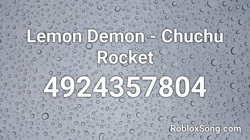 Lemon Demon - Chuchu Rocket Roblox ID