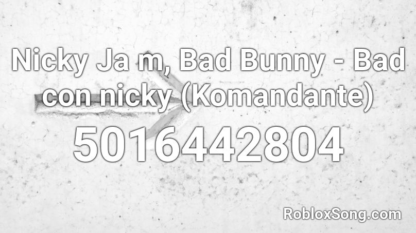Nicky Ja M Bad Bunny Bad Con Nicky Komandante Roblox Id Roblox Music Codes - bad bunny code roblox