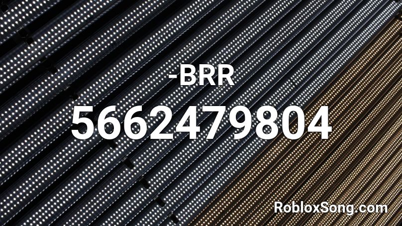 Brr Roblox Id Roblox Music Codes - year 3x roblox id