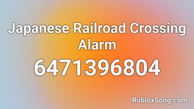 Japanese Railroad Crossing Alarm Roblox ID