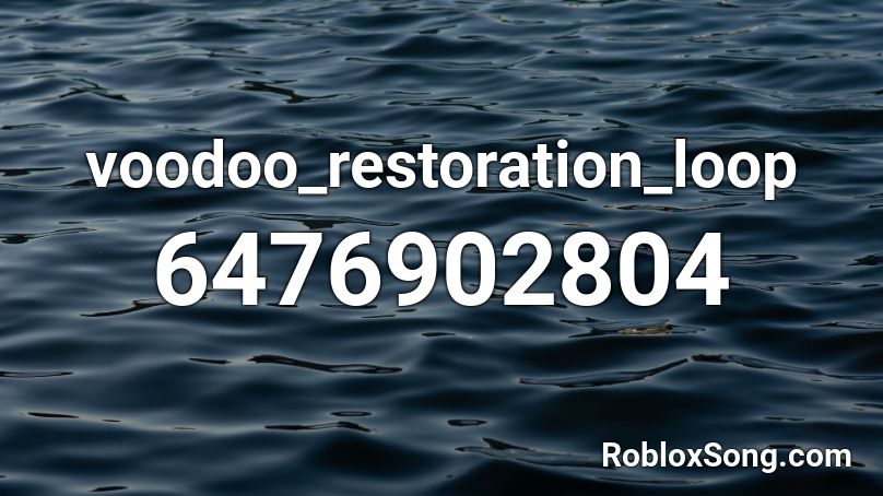 voodoo_restoration_loop Roblox ID