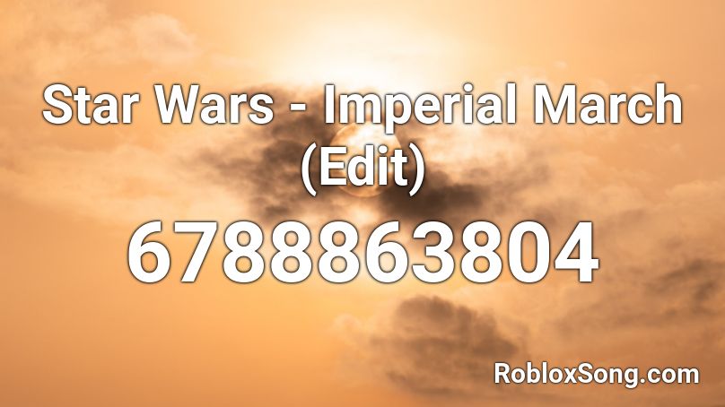 Star Wars - Imperial March (Edit) Roblox ID