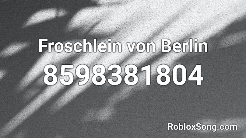 Froschlein von Berlin Roblox ID