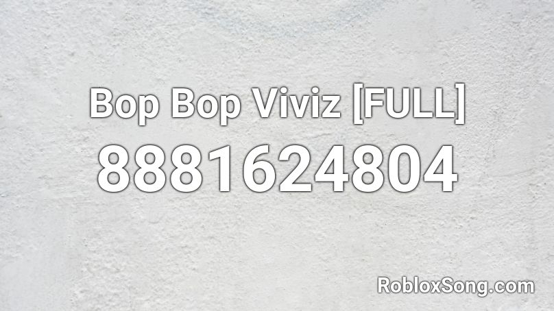 Bop Bop Viviz [FULL] Roblox ID