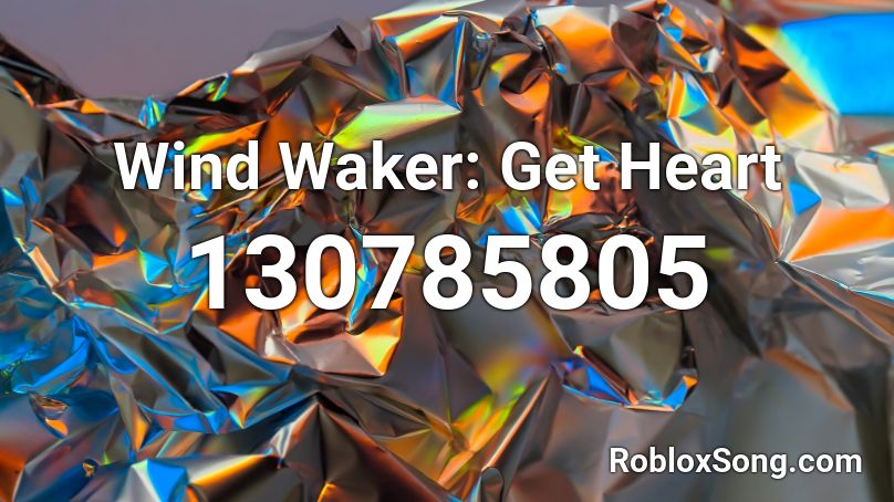 Wind Waker: Get Heart Roblox ID