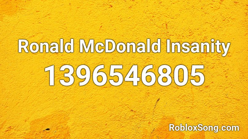 Ronald McDonald Insanity Roblox ID