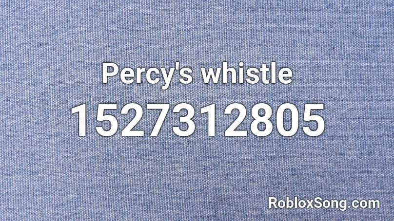 Percy's whistle Roblox ID