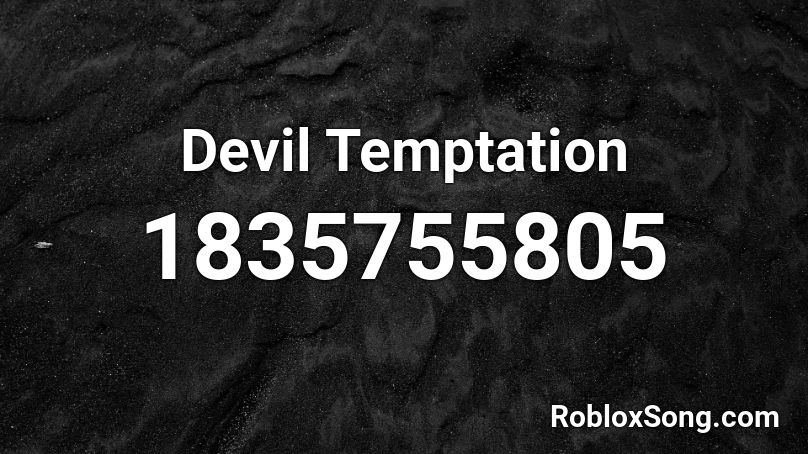 Devil Temptation Roblox ID