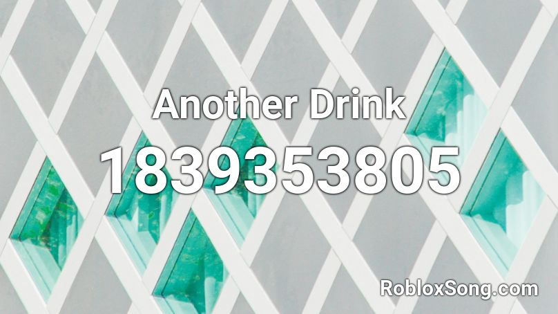 Another Drink Roblox ID