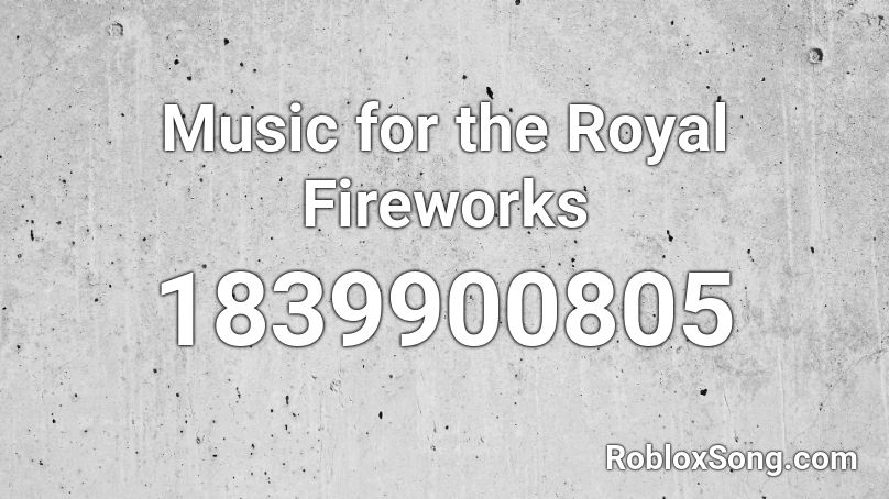 Music for the Royal Fireworks Roblox ID