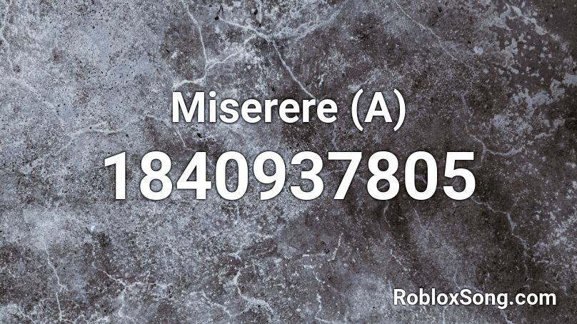 Miserere (A) Roblox ID