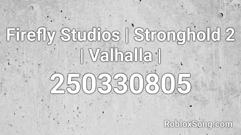 Firefly Studios | Stronghold 2 | Valhalla | Roblox ID