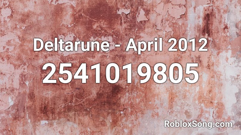 Deltarune - April 2012 Roblox ID