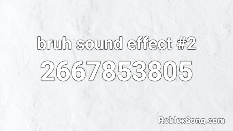 bruh sound effect #2 Roblox ID