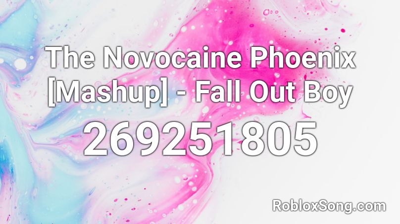 The Novocaine Phoenix [Mashup] - Fall Out Boy Roblox ID
