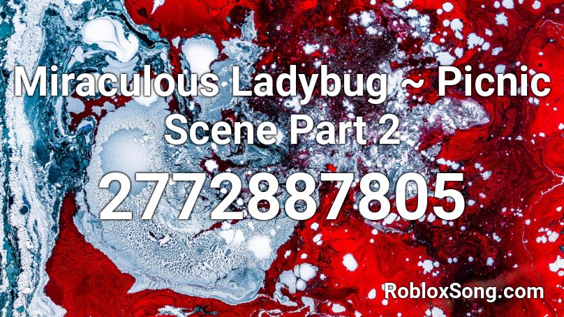 Miraculous Ladybug ~ Picnic Scene Part 2  Roblox ID