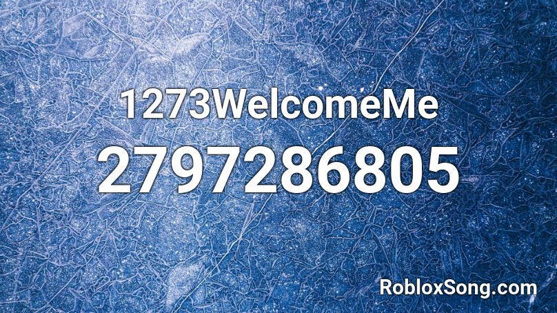 1273WelcomeMe Roblox ID