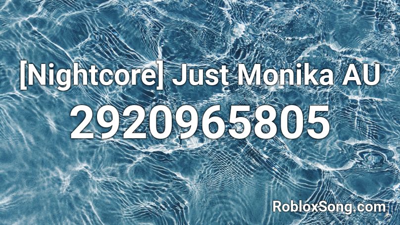 [Nightcore] Just Monika AU Roblox ID