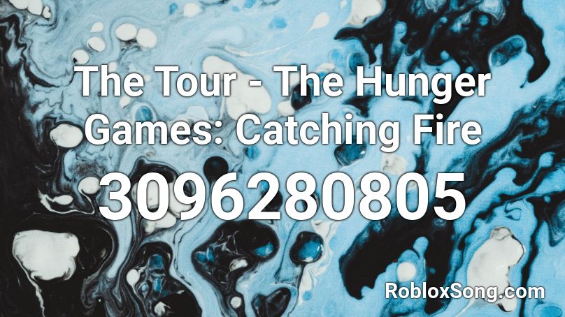 The Tour The Hunger Games Catching Fire Roblox Id Roblox Music Codes - hunger games remix roblox