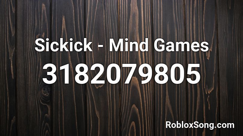 Sickick - Mind Games Roblox ID