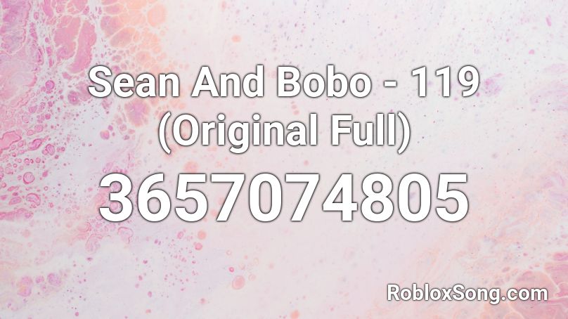Sean And Bobo - 119  (Original Full) Roblox ID