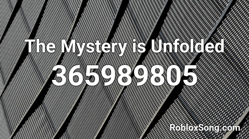 The Mystery is Unfolded Roblox ID