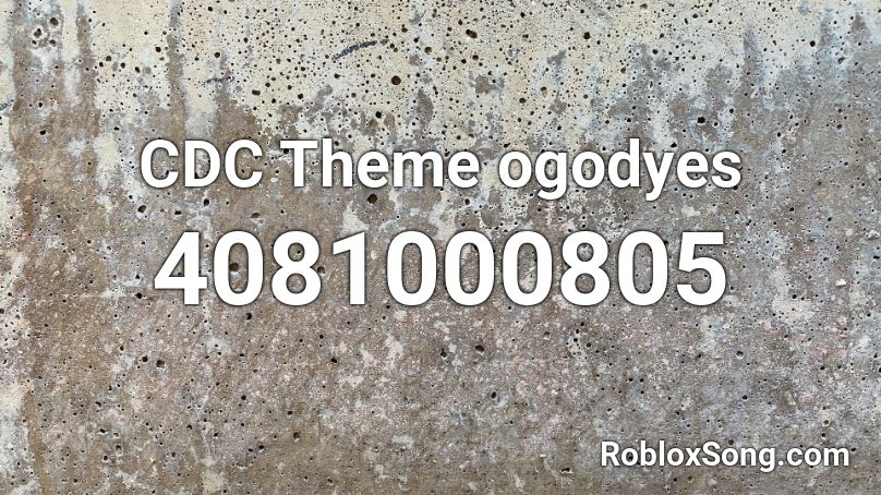 CDC Theme ogodyes Roblox ID