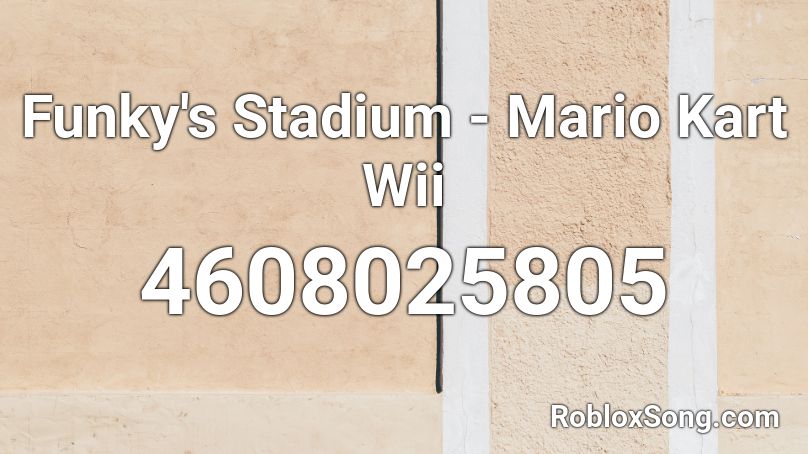 Funky's Stadium - Mario Kart Wii Roblox ID