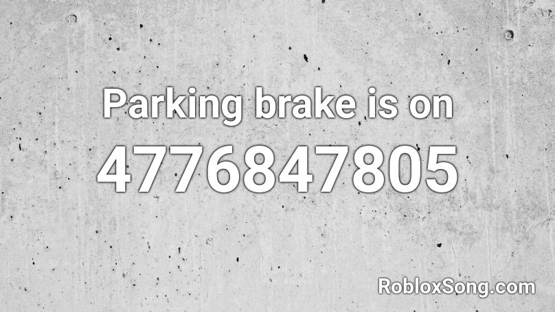 Parking brake is on Roblox ID