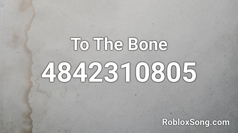 code for to the bone on roblox