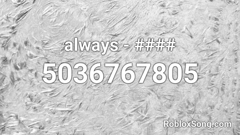 always - #### Roblox ID