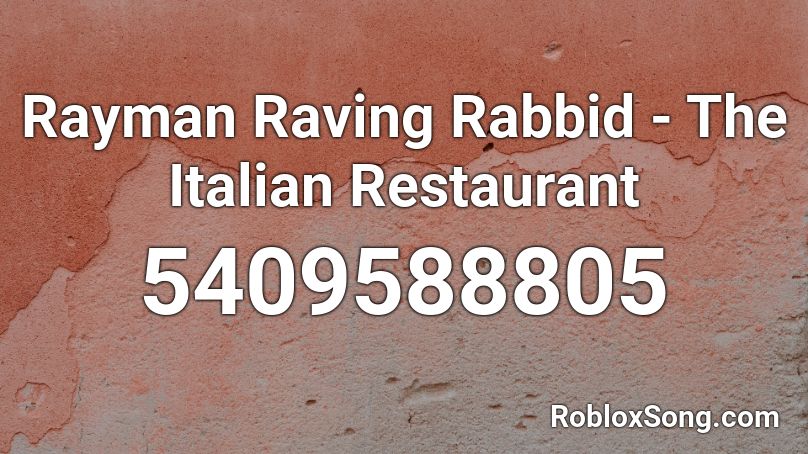 Rayman Raving Rabbid - The Italian Restaurant Roblox ID