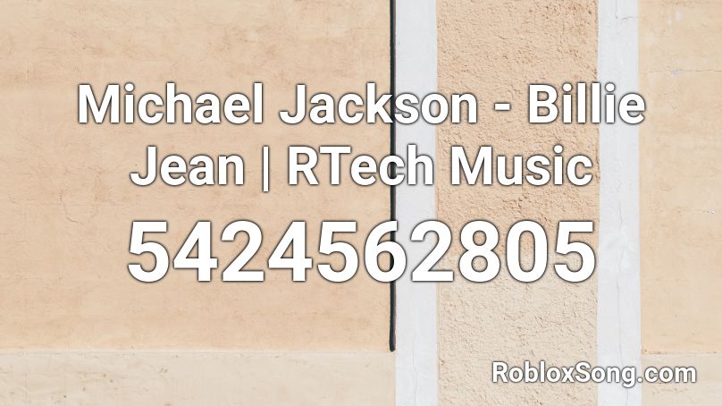 Michael Jackson - Billie Jean | RTech Music Roblox ID