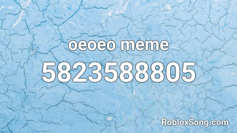 Oeoeo Meme Roblox Id Roblox Music Codes - meme music roblox