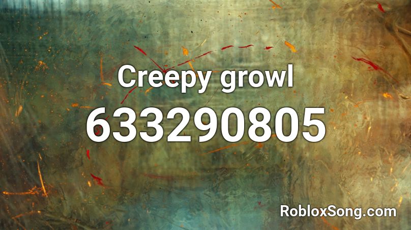 Creepy growl Roblox ID