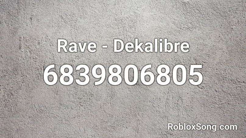 Rave - Dekalibre Roblox ID