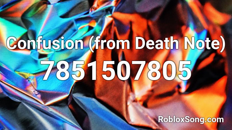 Confusion (from Death Note) Roblox ID