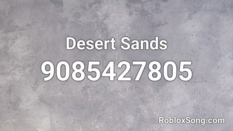Desert Sands Roblox ID