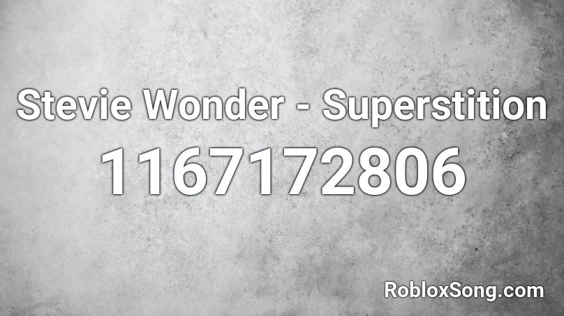 Stevie Wonder - Superstition Roblox ID