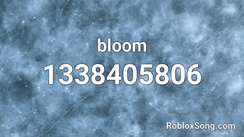 bloom  Roblox ID