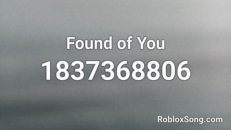 Found of You Roblox ID