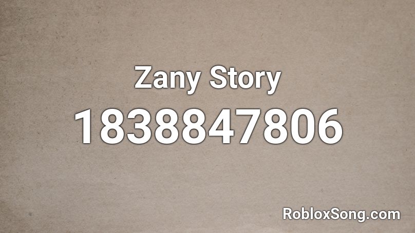 Zany Story Roblox ID