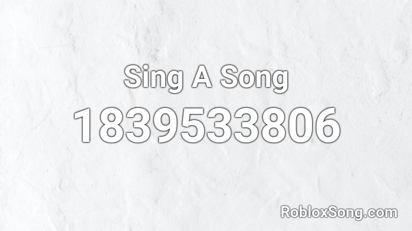 Sing A Song Roblox ID